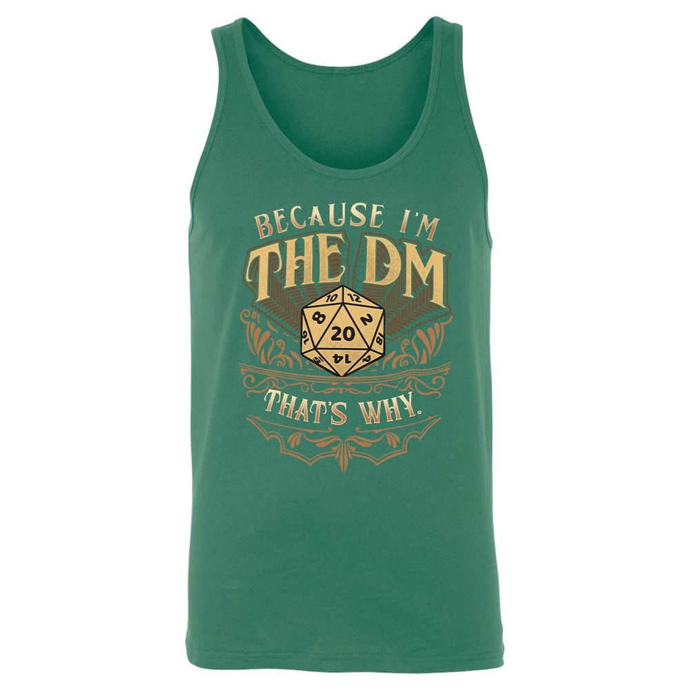 Because I'm The Dm That's Why Unisex Jersey Tank - Kelly - 9