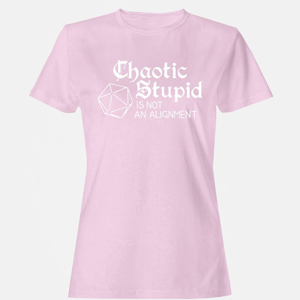 Chaotic Stupid Is Not An Alignment Women's T-Shirt - Light Pink - 9