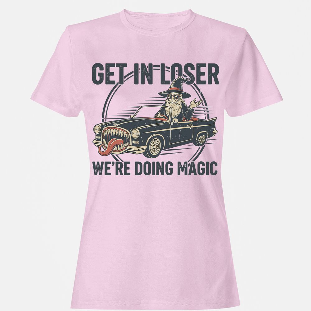 GET IN LOSER, WE’RE DOING MAGIC Women's T-Shirt - Light Pink - 9