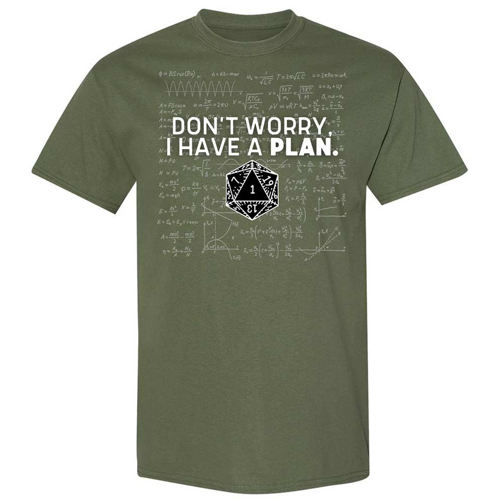 Dont Worry I Have A Plan Classic Unisex T-Shirt - Military Green - 9