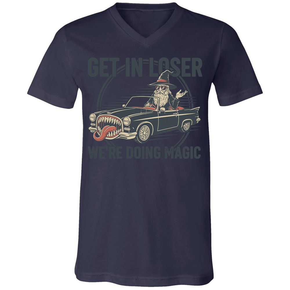 GET IN LOSER, WE’RE DOING MAGIC Unisex V-Neck T-Shirt - Navy - 9