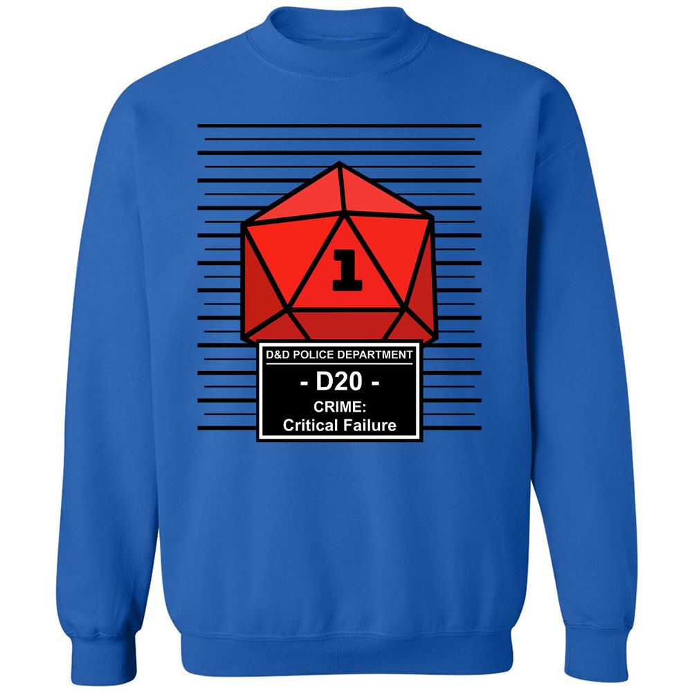 D20 Arrested For Critical Failure Classic Unisex Sweatshirt - Royal - 9