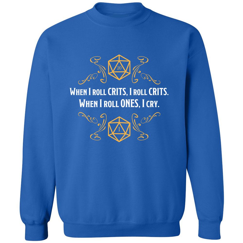 When I Roll Crits Classic Unisex Sweatshirt - Royal - 9