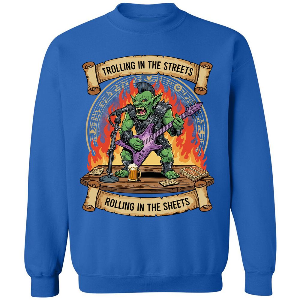 Trolling in the Streets Classic Unisex Sweatshirt - Royal - 9