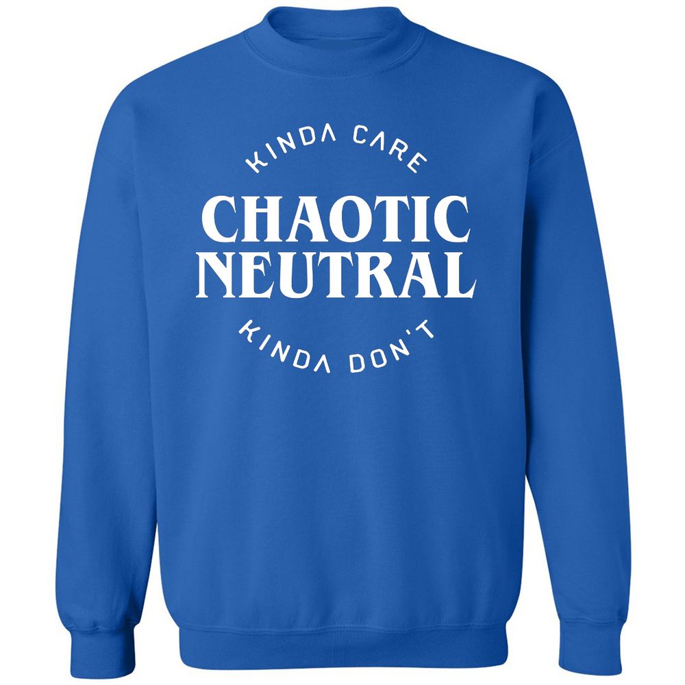 Chaotic Neutral Alignment Kinda Care Kinda Don't Classic Unisex Sweatshirt - Royal - 9