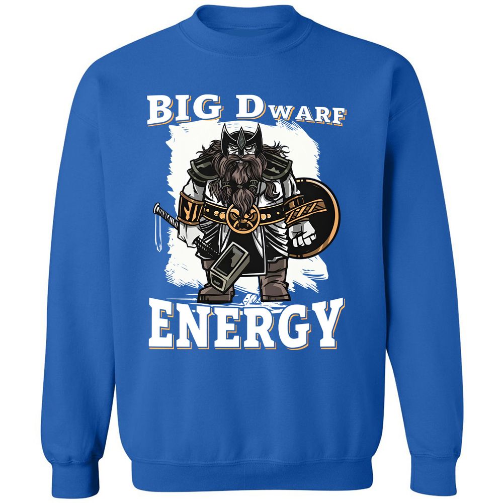 Big Dwarf Energy Classic Unisex Sweatshirt - Royal - 9