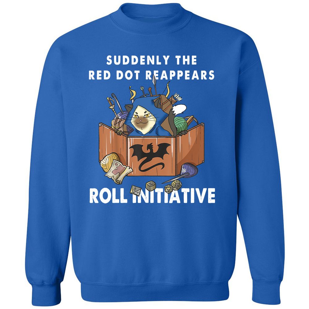 Suddenly The Red Dot Reappears Roll Initiative Classic Unisex Sweatshirt - Royal - 9