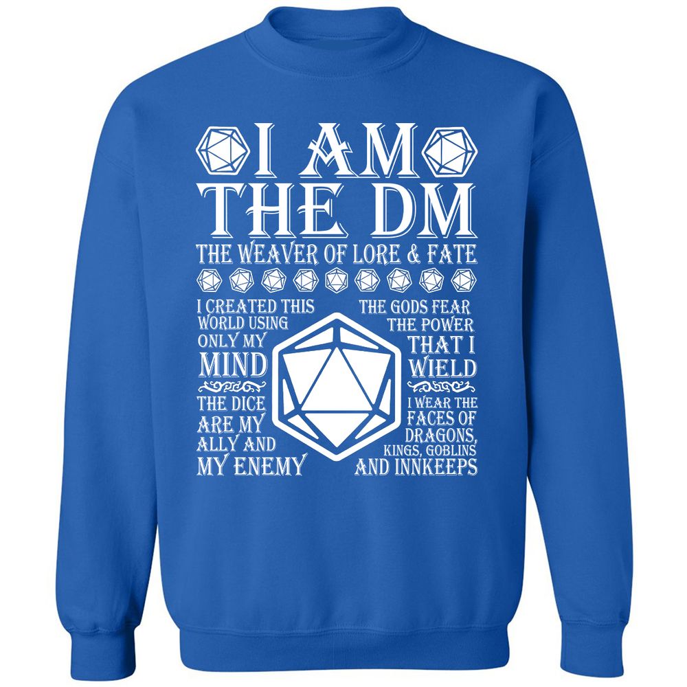 I Am The DM The Weaver Of Lore And Fate Classic Unisex Sweatshirt - Royal - 9
