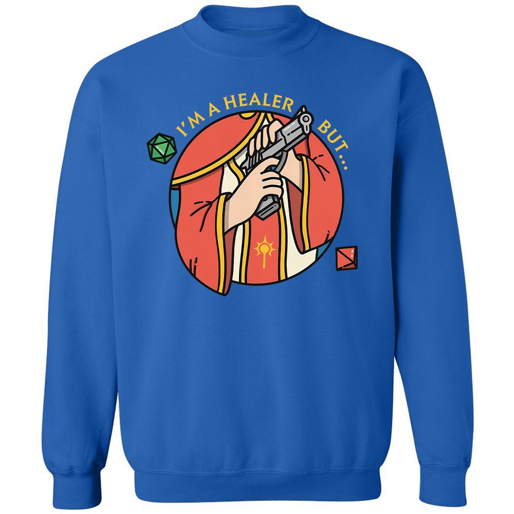I'm A Healer But Classic Unisex Sweatshirt - Royal - 9