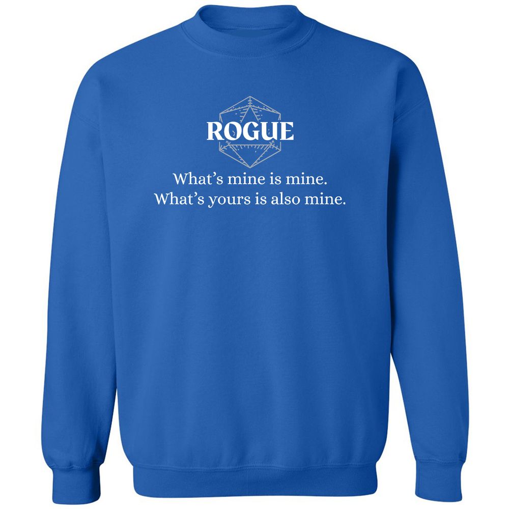 Rogue – What’s Mine Is Mine, What’s Yours Is Also Mine Classic Unisex Sweatshirt - Royal - 9