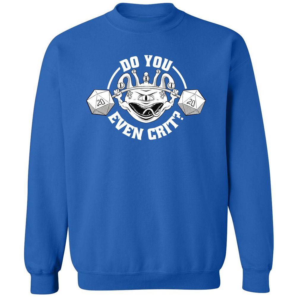 Do You Even Crit Classic Unisex Sweatshirt - Royal - 9
