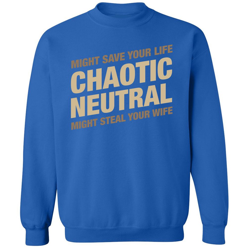Might Save Your Life Might Steal Your Wife Classic Unisex Sweatshirt - Royal - 9