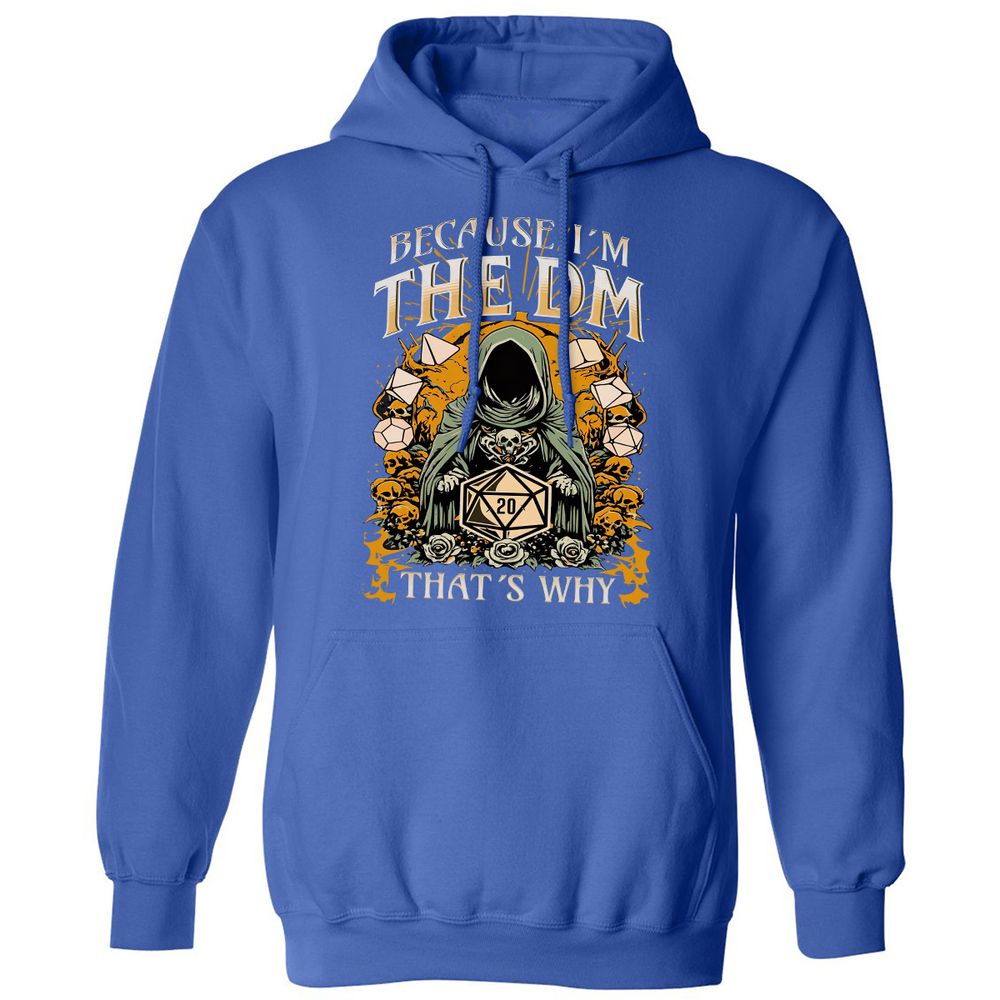 Because I'm DM That's Why Classic Unisex Hoodie - Royal - 9