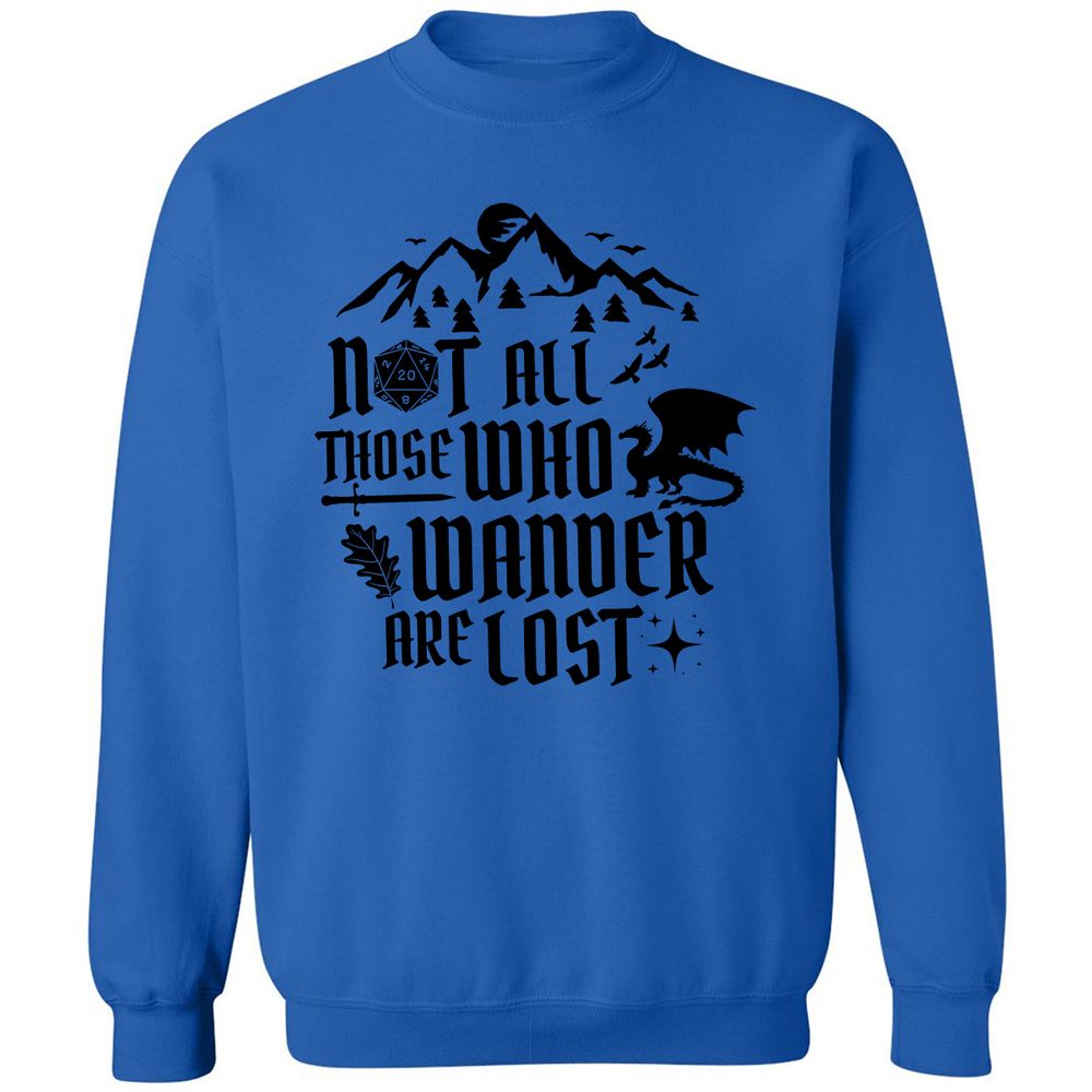 Not All Those Who Wander Are Lost Classic Unisex Sweatshirt - Royal - 9