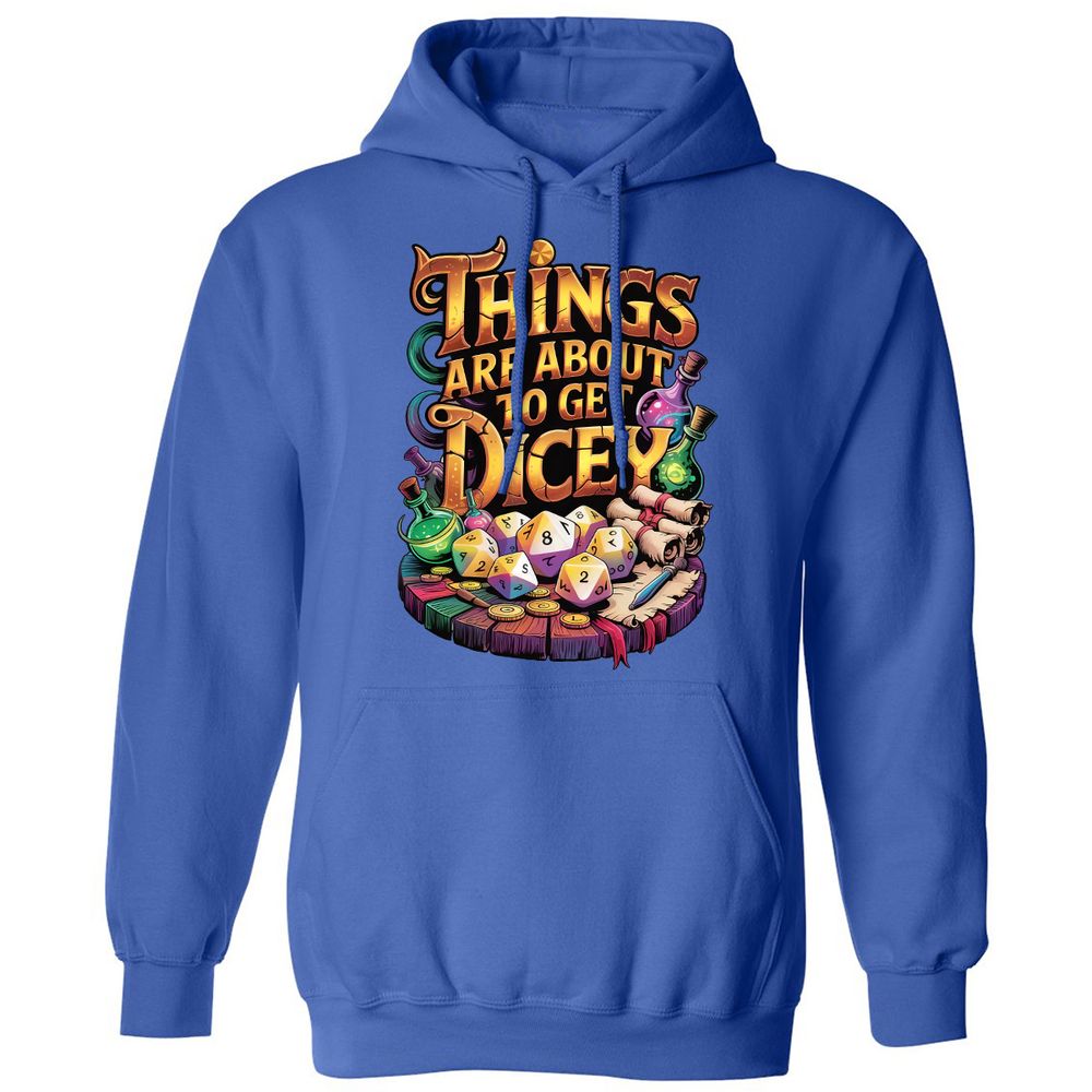 Things Are About To Get Dicey Classic Unisex Hoodie - Royal - 9