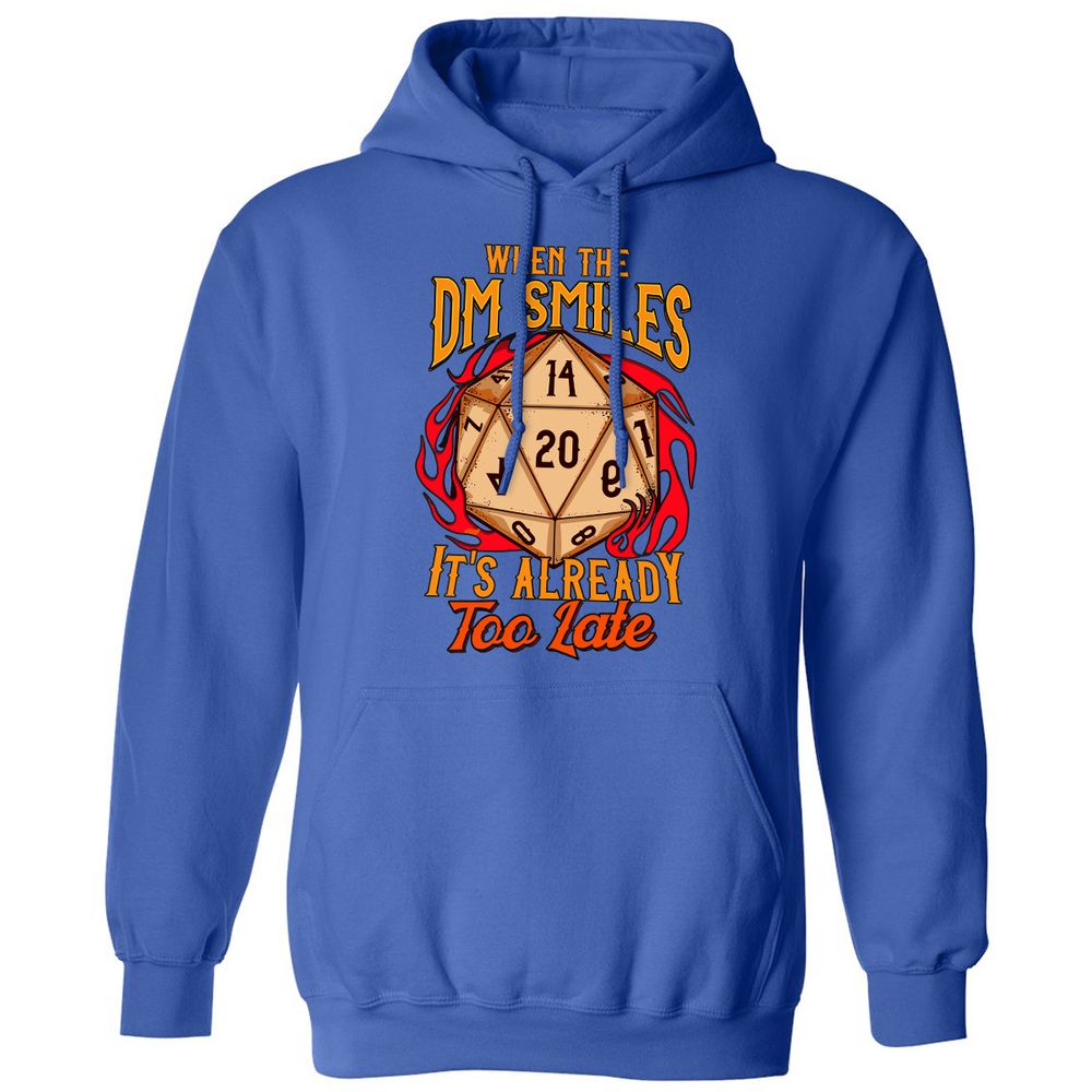 When the DM Smiles It's Already Too Late Classic Unisex Hoodie - Royal - 9
