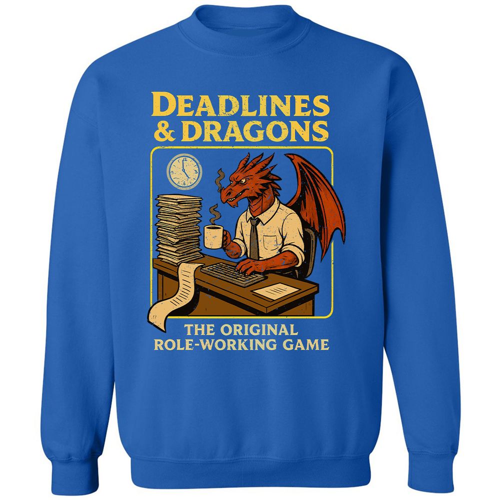 Deadlines & Dragons (Office Staff) Classic Unisex Sweatshirt - Royal - 9