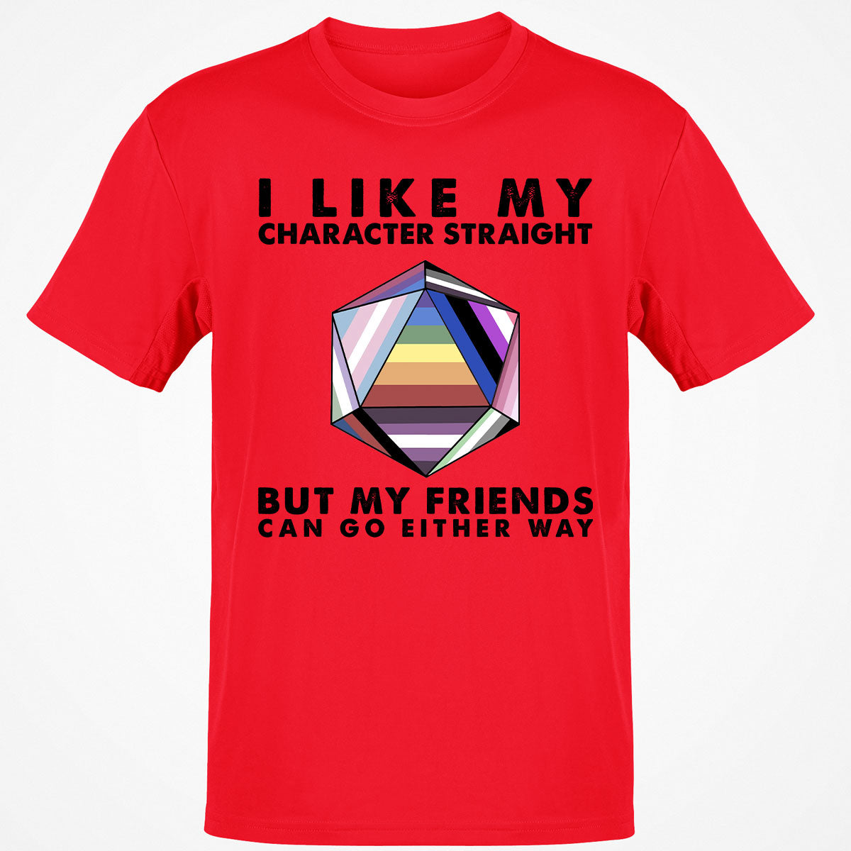 My Character Straight But Friends Can Go Either Way T-Shirt