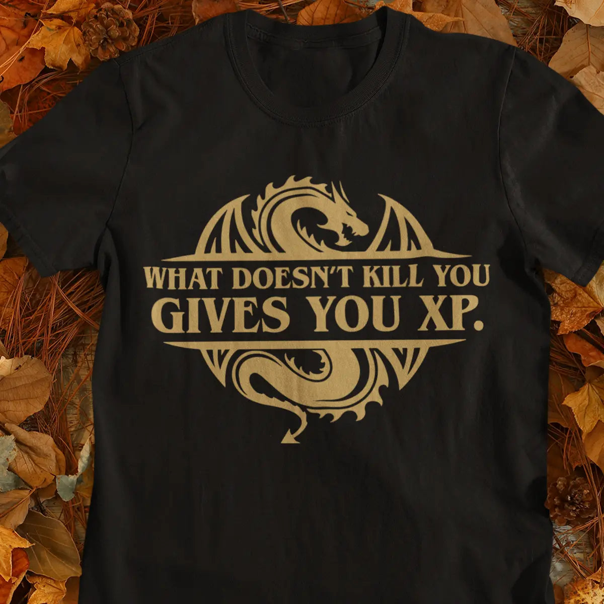 What Doesn't Kill You Gives You XP T-Shirt