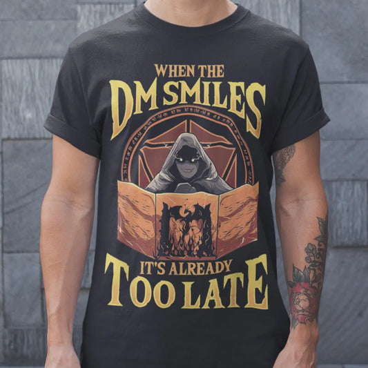 When The Dm Smiles Its Already Too Late Classic Unisex T-Shirt